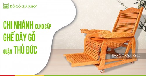 Chi nhánh cung cấp ghế dây gỗ quận Thủ Đức