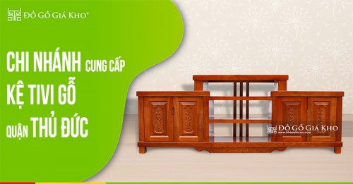 Chi nhánh cung cấp kệ tivi gỗ quận Thủ Đức