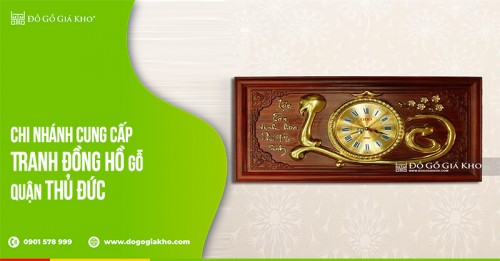 Chi nhánh cung cấp Tranh Đồng Hồ gỗ quận Thủ Đức