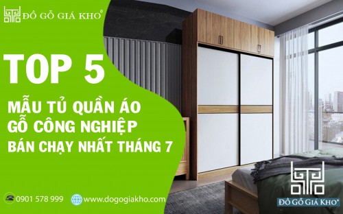 TOP 5 TỦ QUẦN ÁO GỖ CÔNG NGHIỆP BÁN CHẠY NHẤT THÁNG 7 ĐỒ GỖ GIÁ KHO